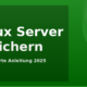 Linux Server absichern – Leitfaden von TOSMedia